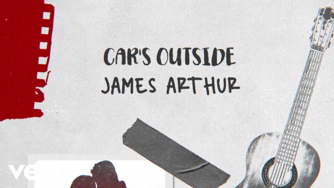 lirik lagu james arthur car’s outside